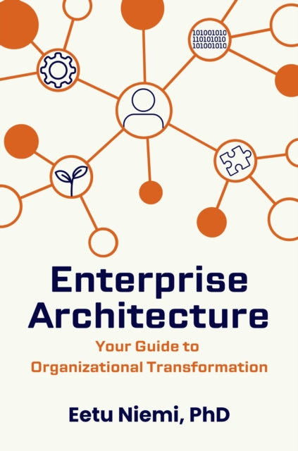 Enterprise Architecture: Your Guide to Organizational Transformation