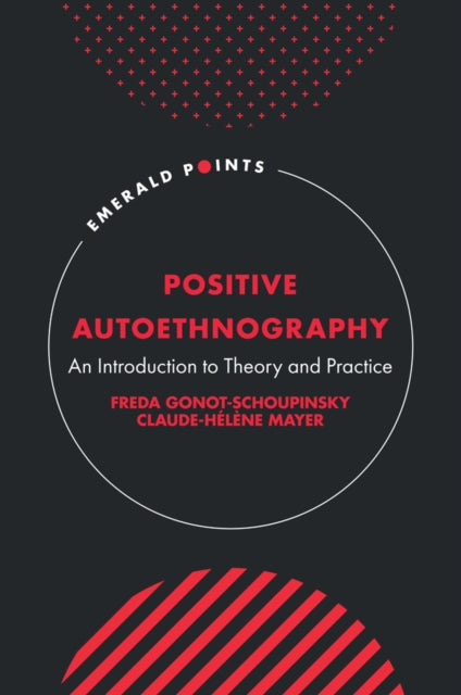 Positive Autoethnography: An Introduction to Theory and Practice
