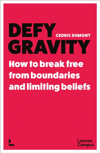 Defy Gravity: How to break free from boundaries and limiting beliefs