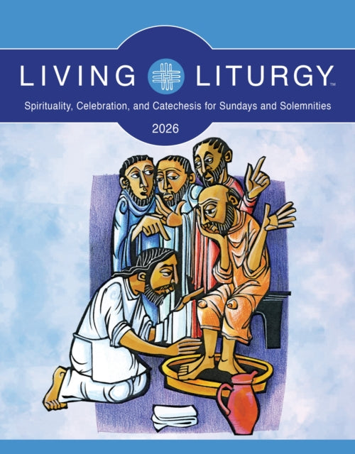 Living Liturgy™: Spirituality, Celebration, and Catechesis for Sundays and Solemnities, Year A (2026)