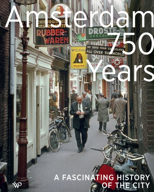 Amsterdam 750 Years: A fascinating history of the city
