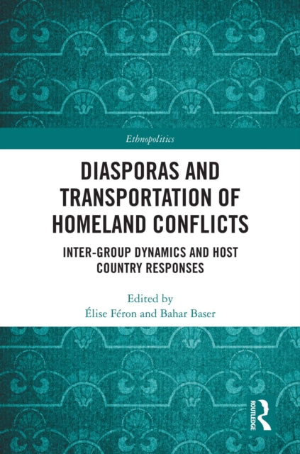 Diasporas and Transportation of Homeland Conflicts: Inter-group Dynamics and Host Country Responses