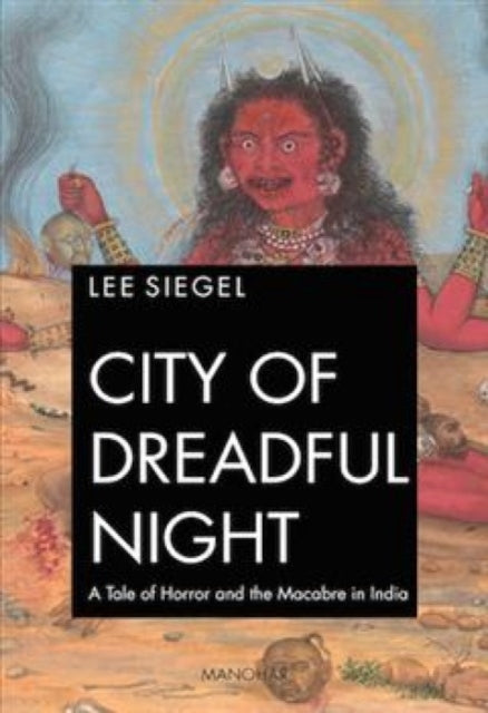 City of dreadful night: A Tale of Horror and the Macabre in India