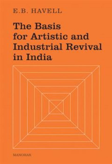 The Basis for Artistic and Industrial Revival in India