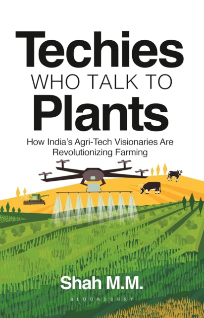 Techies Who Talk to Plants: How India's Agri-Tech Visionaries Are Revolutionizing Farming