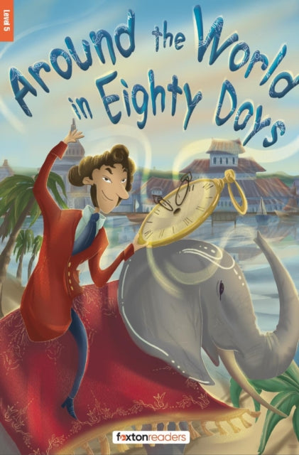 Around the World in Eighty Days - Foxton Reader Level-5 (1700 Headwords B2) with free online AUDIO