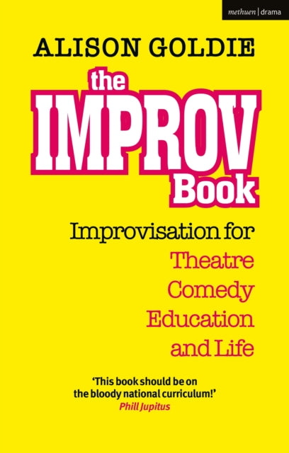 The Improv Book: Improvisation for Theatre, Comedy, Education and Life