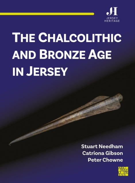 The Chalcolithic and Bronze Age in Jersey