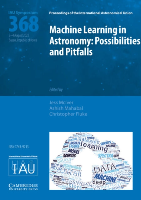 Machine Learning in Astronomy (IAU S368): Possibilities and Pitfalls