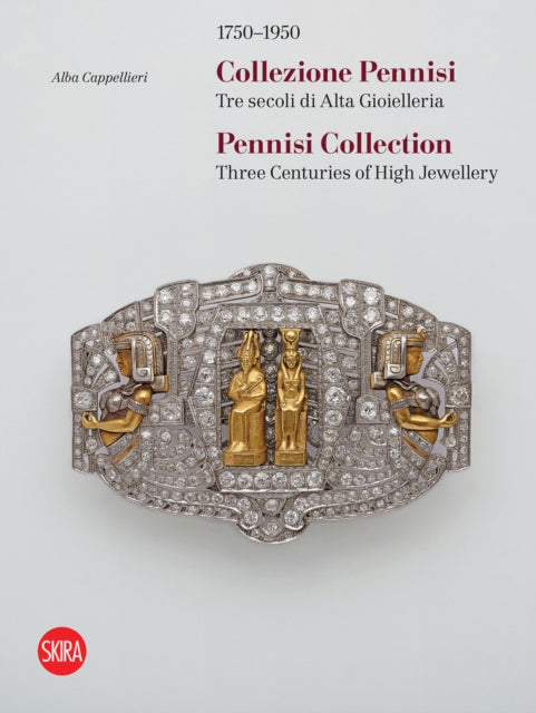 Pennisi Collection (Bilingual edition): Three Centuries of High Jewellery 1750–1950