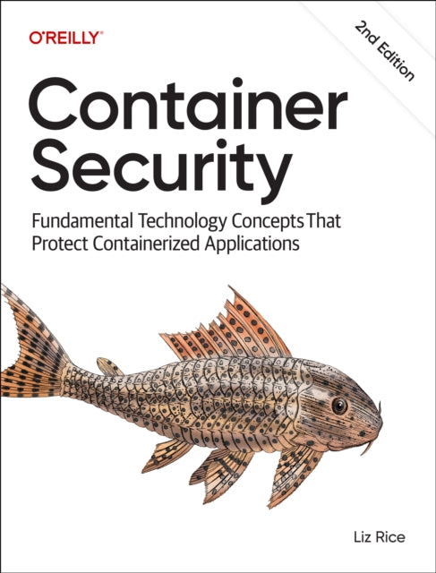 Container Security: Fundamental Technology Concepts That Protect Containerized Applications