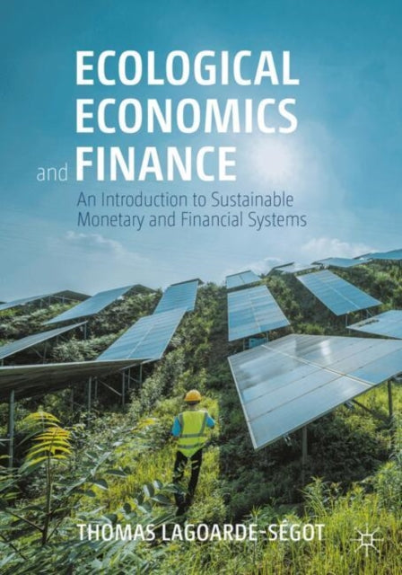 Ecological Economics and Finance: An Introduction to Sustainable Monetary and Financial Systems