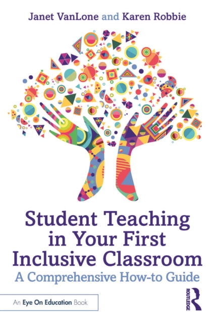 Student Teaching in Your First Inclusive Classroom: A Comprehensive How-to Guide
