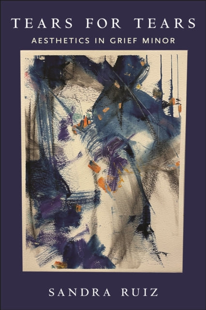 Tears for Tears: Aesthetics in Grief Minor