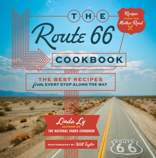 The Route 66 Cookbook: The Best Recipes from Every Stop Along the Way