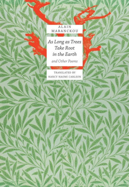 As Long As Trees Take Root in the Earth: and Other Poems