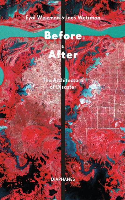 Before & After: The Architecture of Disaster