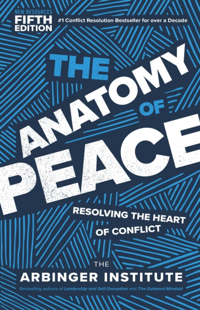 The Anatomy of Peace, Fifth Edition: Resolving the Heart of Conflict