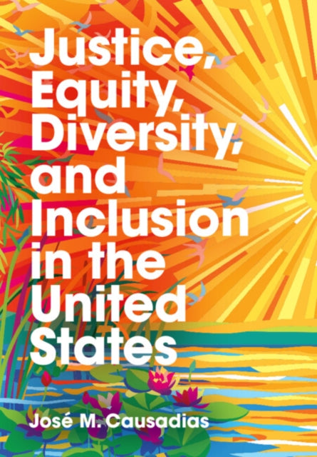 Justice, Equity, Diversity, and Inclusion in the United States