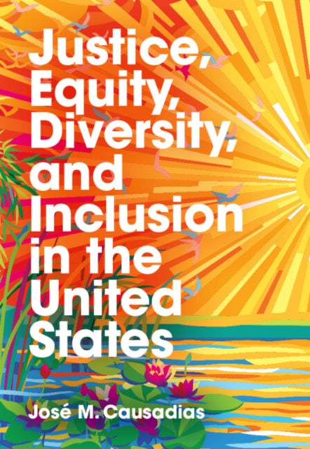 Justice, Equity, Diversity, and Inclusion in the United States