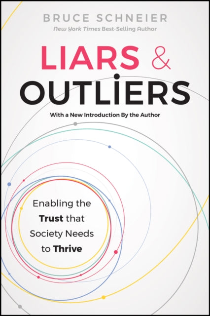 Liars and Outliers: Enabling the Trust that Society Needs to Thrive