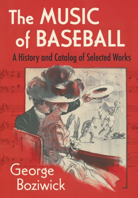 The Music of Baseball: A History and Catalog of Selected Works