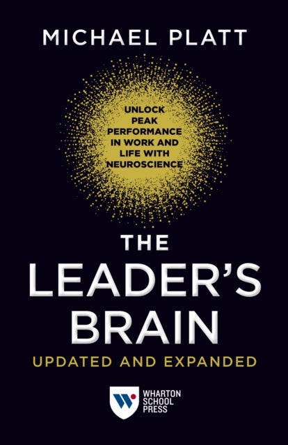 The Leader's Brain, Updated and Expanded: Unlock Peak Performance in Work and Life with Neuroscience