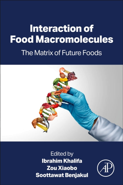 Interaction of Food Macromolecules: The Matrix of Future Foods
