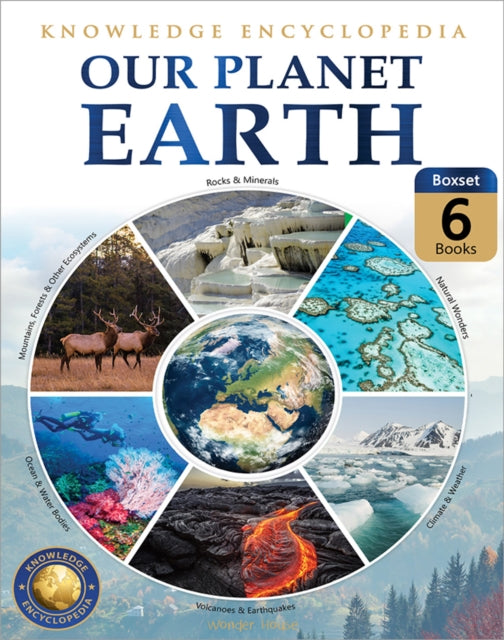 Knowledge Encyclopedia for Children: Our Planet Earth Collection of 6 Books