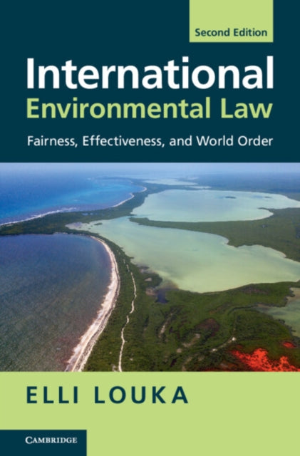 International Environmental Law: Fairness, Effectiveness, and World Order