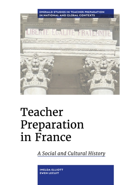 Teacher Preparation in France: A Social and Cultural History