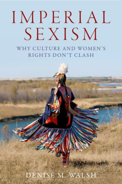 Imperial Sexism: Why Culture and Women's Rights Don't Clash