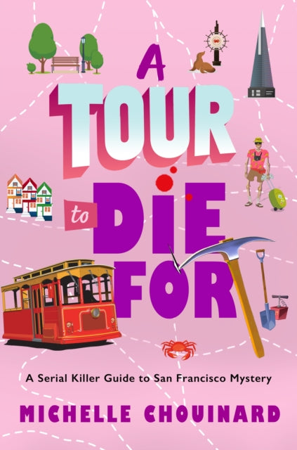 A Tour to Die For: A Serial Killer Guide to San Francisco Mystery