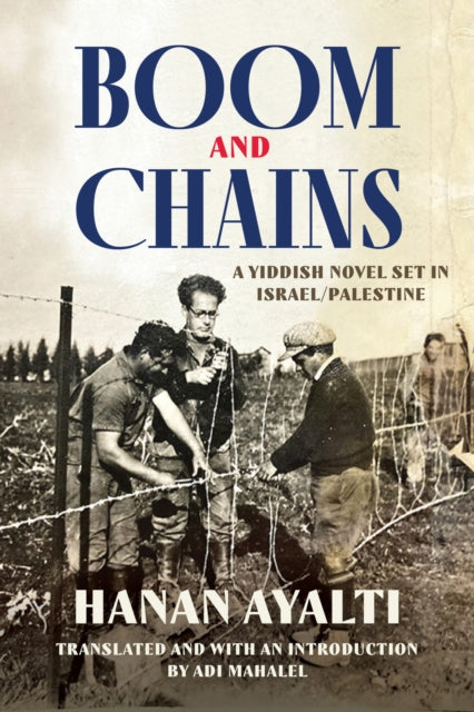Boom and Chains: A Yiddish Novel Set in Israel/Palestine