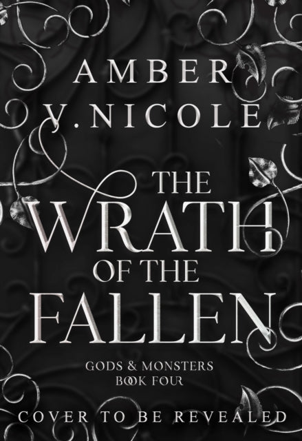 The Wrath of the Fallen: Embrace the darkness in the next spicy and epic romantasy in the Gods & Monsters series!