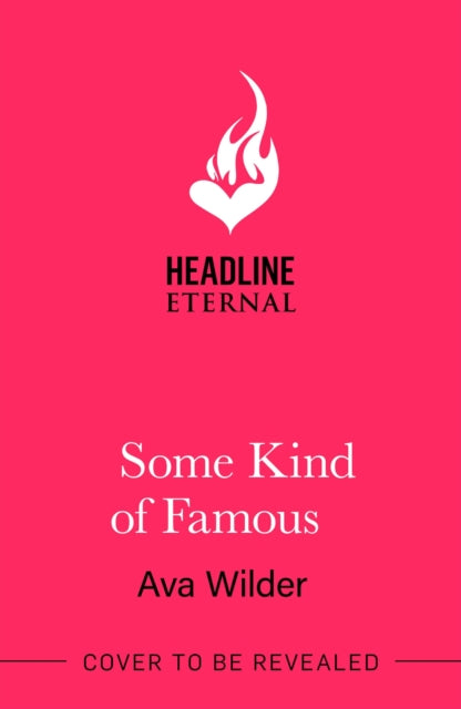 Some Kind of Famous: The all new opposites attract, small-town romcom from the queen of celebrity romance!
