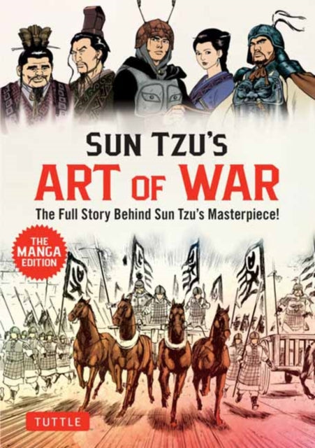 Sun Tzu's Art of War: The Manga Edition: The Full Story Behind Sun Tzu's Masterpiece!