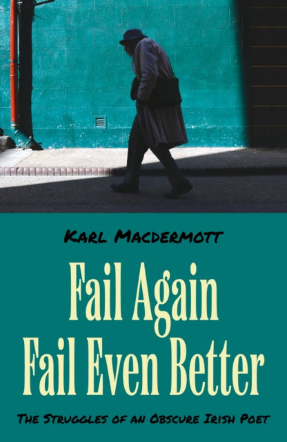 Fail Again Fail Even Better: The Struggles of an Obscure Irish Poet