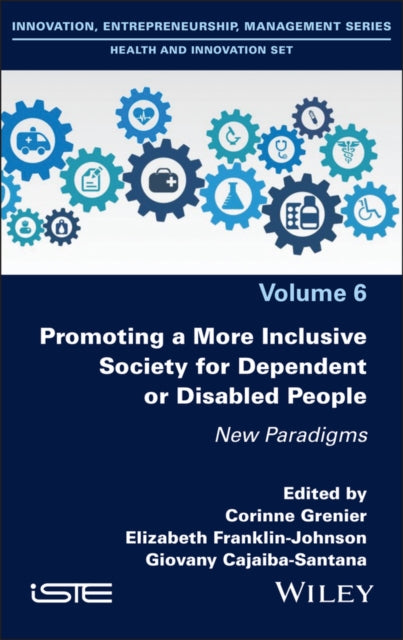 Promoting a More Inclusive Society for Dependent or Disabled People: New Paradigms