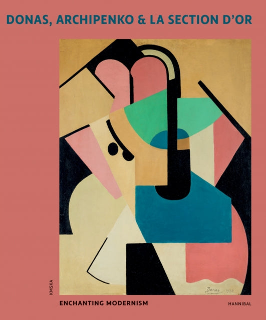 Donas, Archipenko & La Section d'Or: Enchanting Modernism