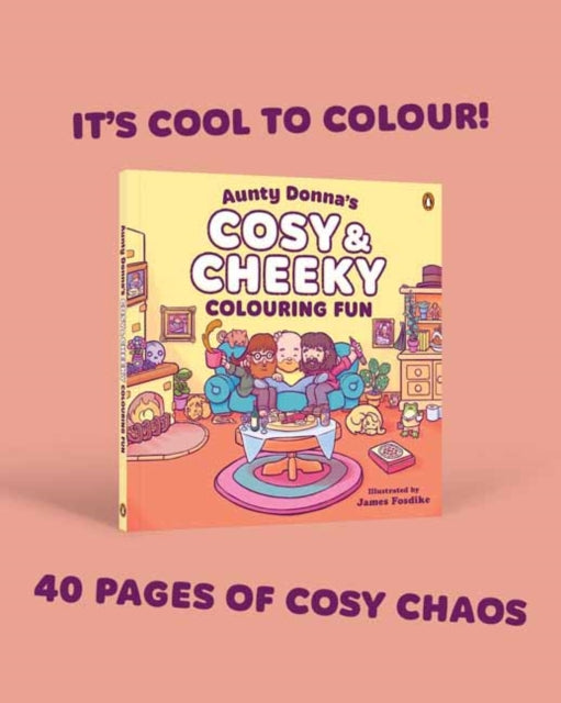 Aunty Donna's Cosy & Cheeky Colouring Fun: A surprisingly calm and cute colouring book