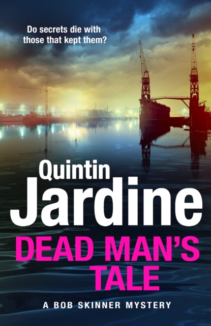 Dead Man’s Tale: the thrilling new crime novel in the acclaimed Bob Skinner series
