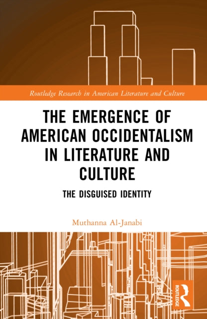 The Emergence of American Occidentalism in Literature and Culture: The Disguised Identity