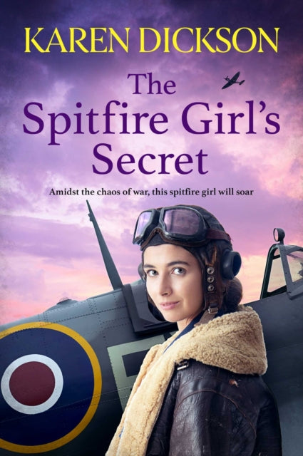 The Spitfire Girl's Secret: The heartwarming and unforgettable historical wartime saga from the author of THE STRAWBERRY FIELD GIRLS AT WAR