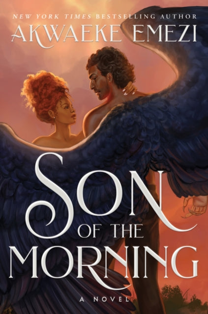 Son of the Morning: A spicy and addictive Southern Gothic paranormal romance of angels and demons, forbidden love, heavenly secrets and deadly desires
