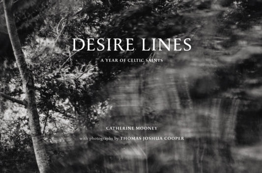 Desire Lines: A Year of Celtic Saints