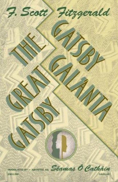 GATSBY GALANTA - The GREAT GATSBY: A Dual Language Book in Irish & English