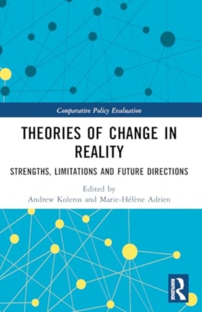 Theories of Change in Reality: Strengths, Limitations and Future Directions