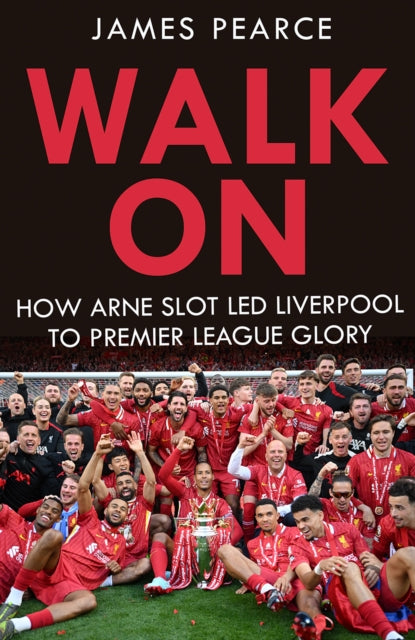 Walk On: Inside Arne Slot's Liverpool