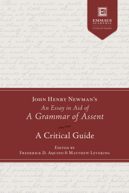 John Henry Newman's an Essay in Aid of a Grammar of Assent: A Critical Guide